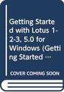 Getting Started with LOTUS 50 for Windows and Data Disk Set