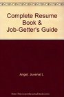 Complete Resume Book and Job Getter's Guide Complete Resume Book and Job Getter's Guide