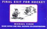 Final Exit for Hockey