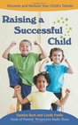Raising a Successful Child Discover and Nurture Your Child's Talents