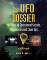 The UFO Dossier 100 Years for Government Secrets Conspiracies and CoverUps