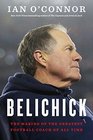 Belichick The Making of the Greatest Football Coach of All Time
