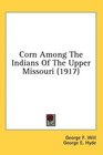 Corn Among The Indians Of The Upper Missouri