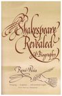 Shakespeare Revealed A Biography