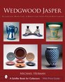 Wedgwood Jasper Classics Rarities  Oddities from Four Centuries