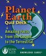 Planet Earth Quiz Deck Amazing Facts from the Cosmic to the Terrestrial Knowledge Cards Deck