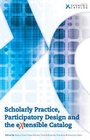 Scholarly Practice Participatory Design and the eXtensible Catalog