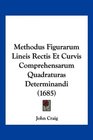 Methodus Figurarum Lineis Rectis Et Curvis Comprehensarum Quadraturas Determinandi