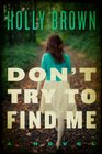 Don't Try To Find Me: A Novel