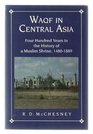 Waqf in Central Asia Four Hundred Years in the History of a Muslim Shrine 14801889