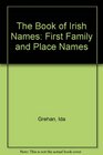 The Book of Irish Names First Family and Place Names