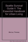 Seattle Survival Guide II The Essential Handbook for Urban Living