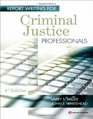 Report Writing for Criminal Justice Professionals Fourth Edition