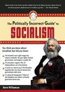 The Politically Incorrect Guide to Socialism