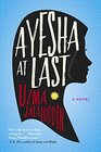 Ayesha At Last A Novel