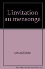 L'invitation au mensonge Essai sur le roman / Gilles Barbedette