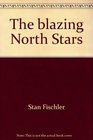 The blazing North Stars