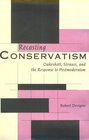 Recasting Conservatism  Oakeshott Strauss and the Response to Postmodernism