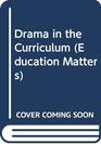 Drama in the Curriculum