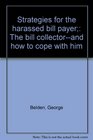 Strategies for the harassed bill payer The bill collectorand how to cope with him