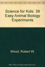 39 Easy Animal Biology Experiments