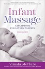 Infant Massage  A Handbook for Loving Parents