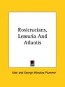 Rosicrucians Lemuria And Atlantis