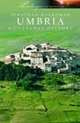 Umbria A Cultural History