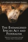 The Endangered Species Act and Federalism Effective Conservation through Greater State Commitment