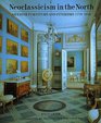 NeoClassicism in the North Swedish Furniture and Interiors 17701850