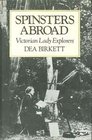 Spinsters Abroad Victorian Lady Explorers
