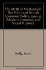 The Myth of Mr Butskell The Politics of British Economic Policy 195055