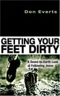Getting Your Feet Dirty A Downtoearth Look at Following Jesus