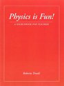 Physics is Fun A Sourcebook for Teachers