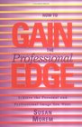 How to Gain the Professional Edge Achieve the Personal and Professional Image You Want