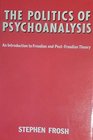 The Politics of Psychoanalysis