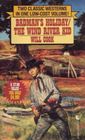 Badman's Holiday/the Wind River Kid (2 Classic Westerns in 1 Low-Cost Volume)
