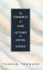 Edinburgh and Dore Lectures on Mental Science