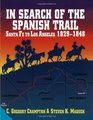 In Search of the Spanish Trail Santa Fe to Los Angeles 18291848