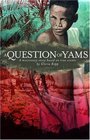 A Question of Yams: A Missionary Story Based on True Events