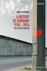 A History of Germany 19182014 The Divided Nation