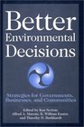 Better Environmental Decisions Strategies for Governments Businesses and Communities