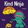 Kind Ninja A Childrens Book About Kindness
