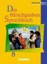 Das Hirschgraben Sprachbuch Ausgabe Realschule Bayern neue Rechtschreibung 8 Schuljahr