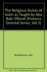 The Religious Duties of Islam As Taught and Explained by Abu Bakr Effendi