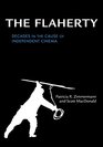 The Flaherty Decades in the Cause of Independent Cinema