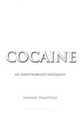 Cocaine An Unauthorized Biography