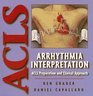 Arrhythmia Interpretation ACLS Preparation and Clinical Approach