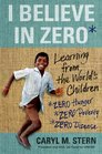 I Believe in ZERO Learning From the World's Children