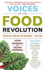 Voices of the Food Revolution You Can Heal Your Body and Your World with Food